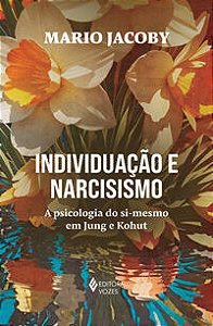INDIVIDUAÇÃO E NARCISISMO