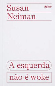A ESQUERDA NÃO É WOKE