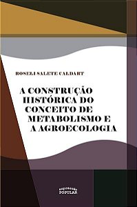 A CONSTRUÇÃO HISTÓRICA DO CONCEITO DE METABOLISMO E A AGROECOLOGIA
