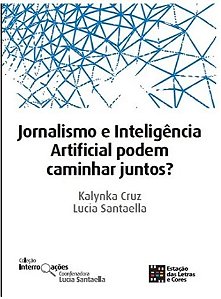 JORNALISMO E INTELIGÊNCIA ARTIFICIAL PODEM CAMINHAR JUNTOS?
