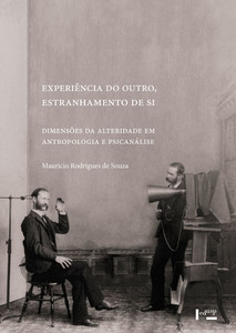 EXPERIÊNCIA DO OUTRO, ESTRANHAMENTO DE SI - VOL. 1