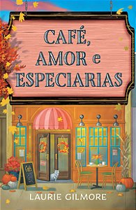 CAFÉ, AMOR E ESPECIARIAS - VOL. 1