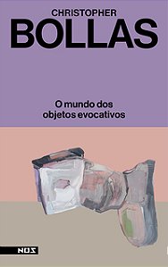 O MUNDO DOS OBJETOS EVOCATIVOS