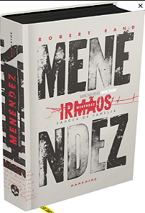 IRMÃOS MENÉNDEZ: SANGUE DE FAMÍLIA