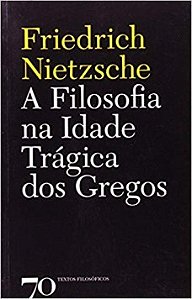 A FILOSOFIA NA IDADE TRÁGICA DOS GREGOS (USADO)