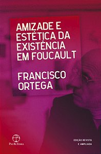 AMIZADE E ESTÉTICA DA EXISTÊNCIA EM FOUCAULT