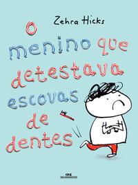 O MENINO QUE DETESTAVA ESCOVAS DE DENTES