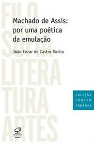 MACHADO DE ASSIS: POR UMA POÉTICA DA EMULAÇÃO