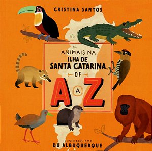 ANIMAIS NA ILHA DE SANTA CATARINA DE A a Z