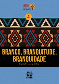 BRANCO, BRANQUITUDE, BRANQUIDADE - VOL. 4