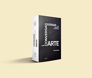 CONVERSAS RÁPIDAS: MAS NÃO MENOS IMPORTANTES, SOBRE ARTE