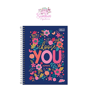 Caderno Tilibra  D+ FEM. Chose You