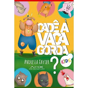 Cadê a Vaca Gorda? Kids - Andressa Xavier