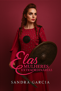Elas Mulheres Extraordinárias - Sandra Garcia
