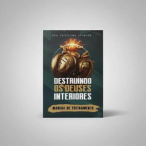 Destruindo os deuses Interiores - Manual de Treinamento