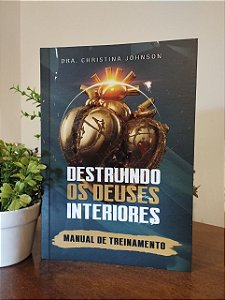 Destruindo os deuses Interiores - Manual de Treinamento