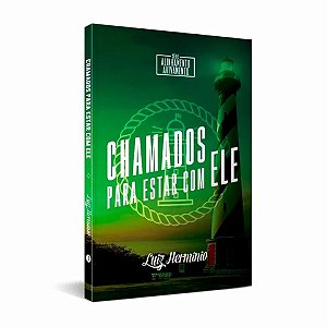 Chamados Para Estar Com Ele - Pr. Luiz Herminio