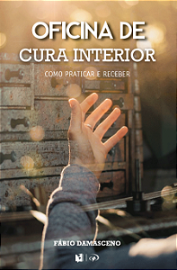 Oficina De Cura Interior - Fábio Damasceno