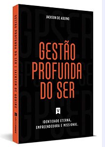 GPSER - Gestão Profunda do Ser - Jackson de Aquino