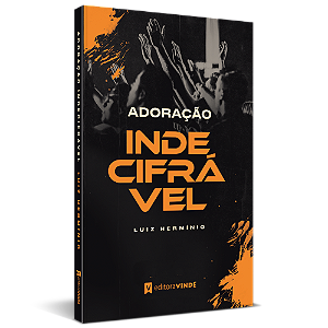 Adoração Indecifrável - Livro - Luiz Hermínio