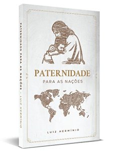 Paternidade para as Nações - Luiz Hermínio