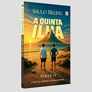 A Quinta Ilha - Parte II - Saulo Beling