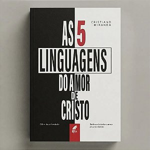 As 5 Linguagens do Amor de Cristo - Cristiano Miranda