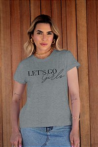T-SHIRT LET'S GO GIRLS DTF CINZA