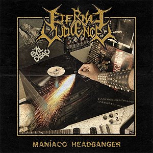 Eternal Violence - Maniaco Headbanger