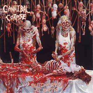 Cannibal Corpse – Butchered At Birth ( Slipcase )