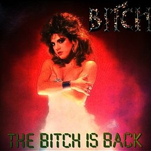 Bitch – The Bitch is Back