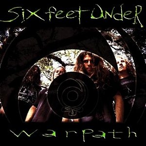 Six Feet Under – Warpath