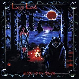 Liege Lord – Burn To My Touch