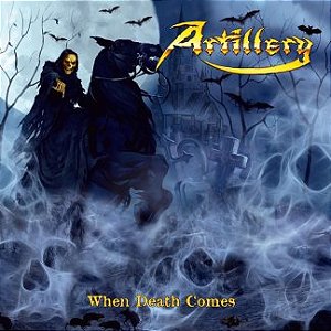 Artillery – When Death Comes