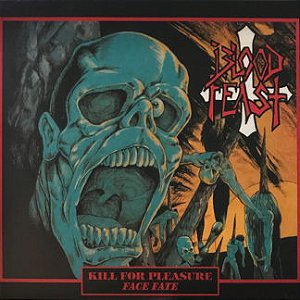Blood Feast – Kill For Pleasure / Face Fate