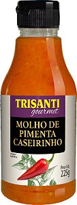 MOLHO DE PIMENTA CASEIRINHO - TRISANTI GOURMET - 225G