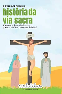 Livro A Extraordinária História da Via Sacra