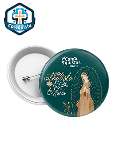 Botton Sou Catequista e filha de Maria - Nossa Senhora de Guadalupe