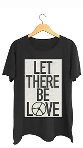 Camiseta LET THERE BE LOVE - 100% algodão corte a fio preta