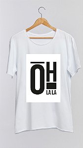 Camiseta OH LA LA - 100% algodão corte a fio branca