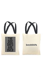 Ecobag com alça preta - 100% algodão - 30cmx40cm - DOG DAYS ARE OVER
