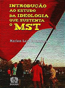 Introdução ao estudo da ideologia que sustenta o MST
