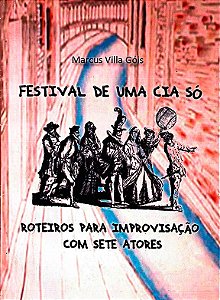 Festival de uma Cia só: roteiros para improvisação com sete atores