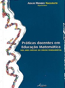 Práticas Docentes em Educação Matemática - Nos Anos Iniciais do Ensino Fundamental