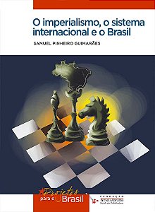 O imperialismo, o sistema internacional e o Brasil