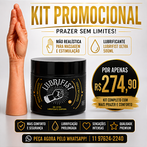"Kit Promocional" Fist Fucking Mão/Braço Hand Fist Punho Tam 34x 8 Cms + Lubrifist 500 Ml