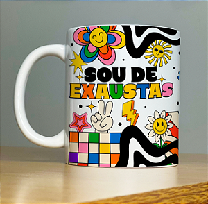 Caneca Sou de Exaustas