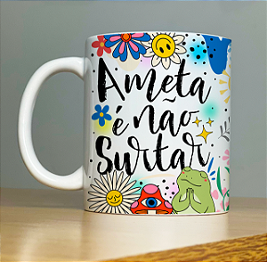Caneca A Meta é Não Surtar