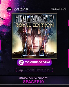 FINAL FANTASY XV ROYAL EDITION PS4/PS5 Mídia Digital