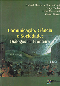 COMUNICAÇÃO, CIENCIA E SOCIEDADE: DIÁLOGOS DE FRONTEIRA